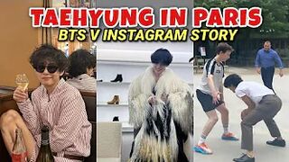 TAEHYUNG in Paris trying CELINE outift, playing basketball and more! TAEHYUNG Instagram Story 2022