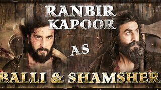 Ranbir Kapoor as Balli and Shamshera | Making Video | Vaani Kapoor | Sanjay Dutt | Karan Malhotra