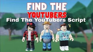 Roblox Find The YouTubers Script (Pastebin/Mediafire)