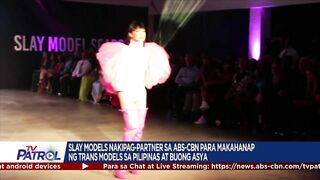 Slay Models nakipag-partner sa ABS-CBN para makahanap ng trans models sa Pilipinas at buong Asya