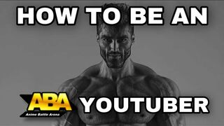 How To Become An ABA YouTuber | Anime Battle Arena