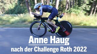 Anne Haug nach ihrem Sieg bei der Challenge Roth 2022: "Es ist nicht alles optimal gelaufen."