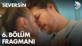 Seversin 6. Bölüm Fragmanı