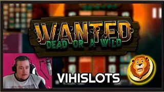 WANTED DEAD OR A WILD ★ BIG MULTIS NOW!! ★ VIHISLOTS TWITCH STREAM