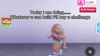 Whatever you can build , I’ll buy you challenge | Roblox | Adopt me