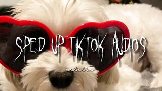 Sped Up Tiktok Audios ♡ 41