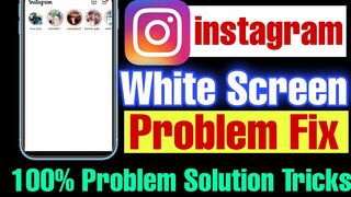 instagram white screen problem fix !! how to fix instagram white screen problem solution