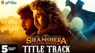 Shamshera Title Track | Ranbir Kapoor, Sanjay Dutt, Vaani | Sukhwinder Singh, Abhishek | Mithoon