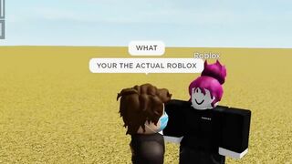 Oh so you're Roblox? Give me 1 Million Robux.