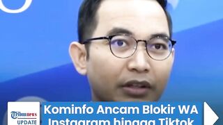 Kominfo Ancam Blokir WhatsApp, Instagram, hingga Tiktok 2 Hari Lagi, Ini Penyebabnya