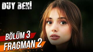 Duy Beni 3. Bölüm 2. Fragman