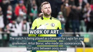 Legia Warsaw v Celtic live stream and kick off details for Artur Boruc farewell friendly