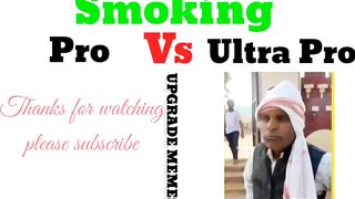 Pro vs ultra pro smoking !!? funny meme videos ????????