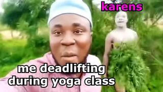 karens when you deadlift during yoga class