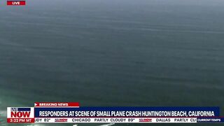 Small plane crashes into ocean in Huntington Beach | LiveNOW from FOX