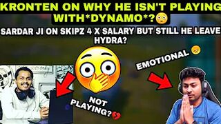 ????Why?KRONTEN????ISN'T PLAYING ????WITH@Dynamo Gaming????SARDARJI ON SKIPZ 4X SALARY AND but HE LEAVE HYDRA