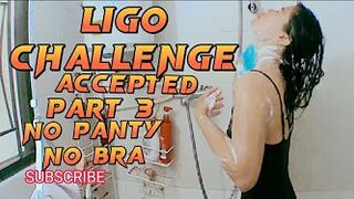 LIGO CHALLENGE ACCEPTED NO PANTY NO BRA PART 3 #challenge #happy #ligochallenge