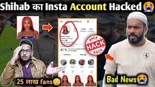 Shihab chottur Ka Instagram Account Hacked हो गया ???? Paidal Hajj Shihab Bad News, Viral video