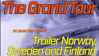 The Grand Tour -Trailer Norway, Sweden and Finland