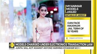 Myanmar Junta arrests two top models | Charged under Electronics Transaction Law | Latest News| WION