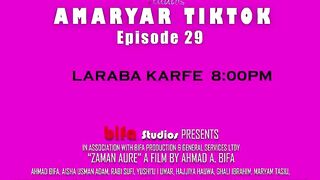 AMARYAR TIKTOK EPISODE 29 || KADAN DAGA ABINDA ZAIZO MUKU RANAR LARABA KARFE 8:00 PM