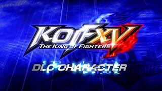 KOF XV DLC｜NEW CHARACTERS｜Trailer