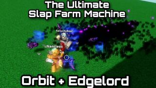 The ULTIMATE Slap Farm Machine | Orbit + Edgelord | Slap Battles Roblox