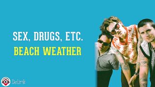 Sex, Drugs, Etc. - Beach Weather (Lirik Lagu Terjemahan)