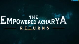 THE EMPOWERED ACHARYA RETURNS | Official Trailer | HKM Mumbai