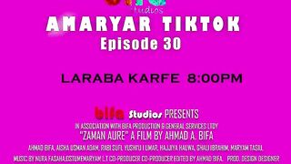 AMARYAR TIKTOK EPISODE 30 || Kadan Daga Abinda Zaizo Muku Ranar Laraba karfe 8:00pm