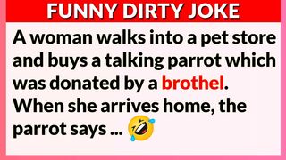???? FUNNY DIRTY JOKE THAT MAKES YOU LAUGH SO HARD - A woman buys a talking parrot from a pet shop