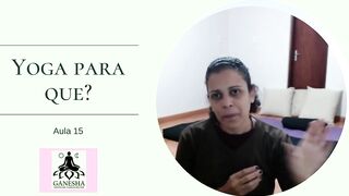 Yoga para que? - aula 15