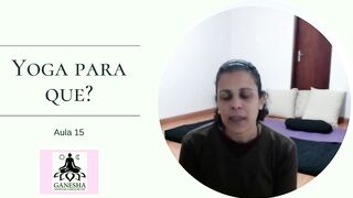 Yoga para que? - aula 15