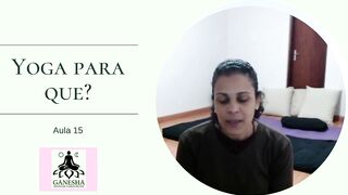 Yoga para que? - aula 15