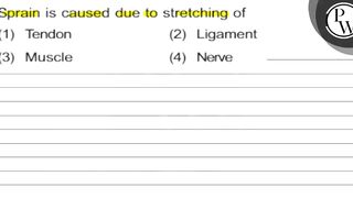 Sprain is caused due to stretching of (1) Tendon (2) Ligament (3) M...