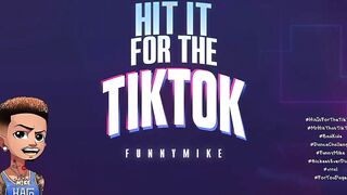 FunnyMike- Hit It For The TikTok (DANCE CHALLENGE) Prod. By Big Wayne