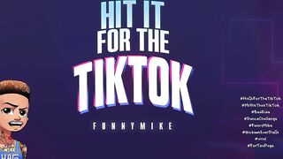 FunnyMike- Hit It For The TikTok (DANCE CHALLENGE) Prod. By Big Wayne