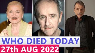 7 Famous Celebrities Who Died Today 27th August 2022