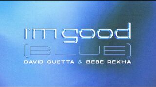 David Guetta & Bebe Rexha - I'm Good (Blue) [Official Lyric Video]