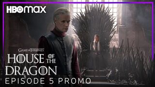 House of the Dragon | EPISODE 5 PROMO TRAILER | HBO Max