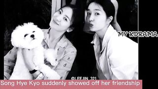 Song Hye Kyo suddenly showed off her friendship with this celebrity through a new photo posted