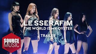 LE SSERAFIM (르세라핌) Documentary 'The World Is My Oyster' TRAILER