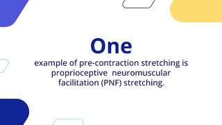 Pre Contraction Stretching