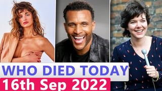 5 Famous Celebrities Who Died Today 16th Sep 2022