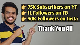 75K Subscribers on YouTube | 1L Followers on Facebook | 50K Followers on Instagram | September 18