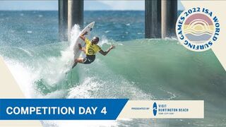 2022 ISA World Surfing Games - Competition Day 4 Highlights