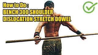 BENCH 300 SHOULDER DISLOCATION STRETCH DOWEL.