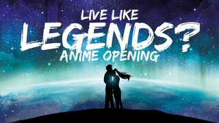 Nathan Wagner - Live Like Legends (Anime Opening Version)