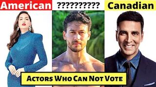 New List Of Top 10 Bollywood Actors & Actresses Who Can Note Vote In India