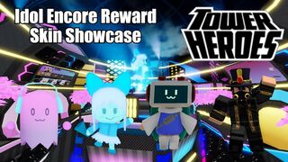 Reward Skin Showcase: Idol Encore [Roblox] Tower Heroes